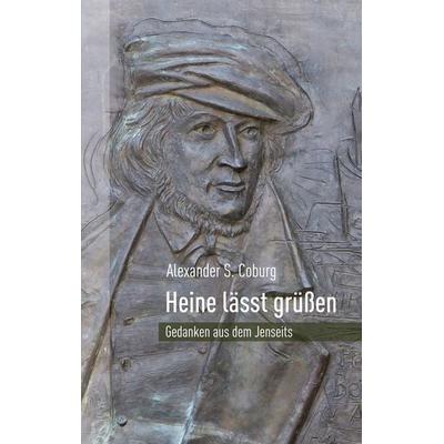 Heine lässt grüßen, Taschenbuch von Alexander S. Coburg, BoD – Books on Demand, 978-3-7504-0241-6