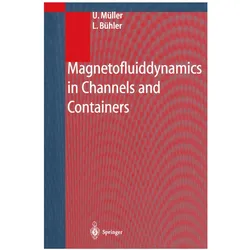Magnetofluiddynamics in Channels and Containers, Fachbücher von Ulrich Müller, Leo Bühler, U. Müller, U Müller, L Bühler