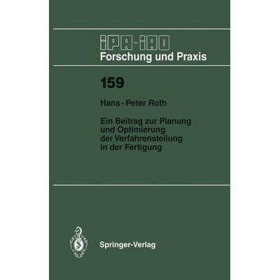 Ein Beitrag zur Planung und Optimierung der Verfahrensteilung in der Fertigung, Taschenbuch von Hans-Peter Roth, Springer Berlin, 978-3-540-55113-3