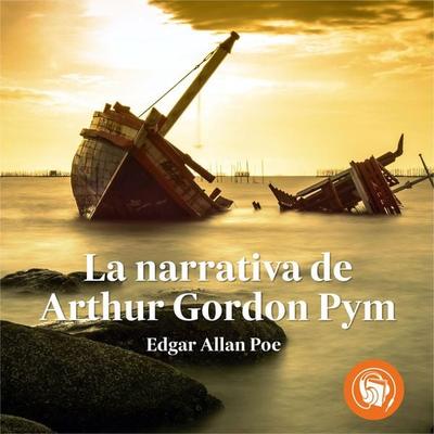 La narrativa de Arthur Gordon Pym - Edgar Allan Poe, Audio, 9789873693892