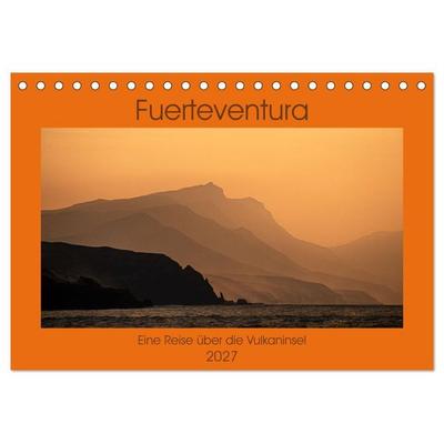 Fuerteventura - Eine Reise über die Vulkaninsel (Tischkalender 2027 DIN A5 quer), CALVENDO Monatskalender