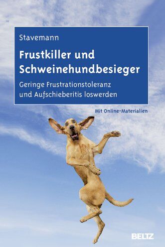 Stavemann, Harlich H. - Frustkiller und Schweinehundbesieger: Geringe Frustrationstoleranz und Aufschieberitis loswerden. Mit Online-Materialien. - Preis vom 17.10.2026 19:25:27 h