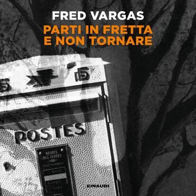 Parti in fretta e non tornare - Fred Vargas, Audio, 9788858493069