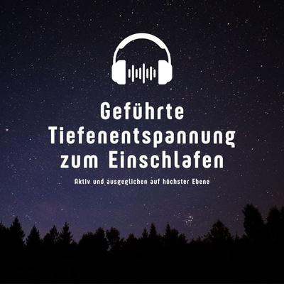 Geführte Tiefenentspannung zum Einschlafen - Patrick Lynen, Audio, 4066339953659