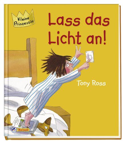 Tony Ross - Kleine Prinzessin - Lass das Licht an!: 0 - Preis vom 02.10.2026 23:42:20 h