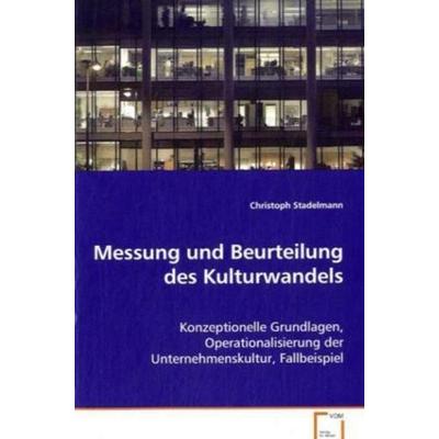 Stadelmann Christoph: Messung und Beurteilung des Kulturwand, Taschenbuch von Stadelmann Christoph, VDM, 978-3-639-07905-0