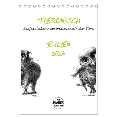 Tieronisch Eulen (Tischkalender 2026 DIN A5 hoch), CALVENDO Monatskalender