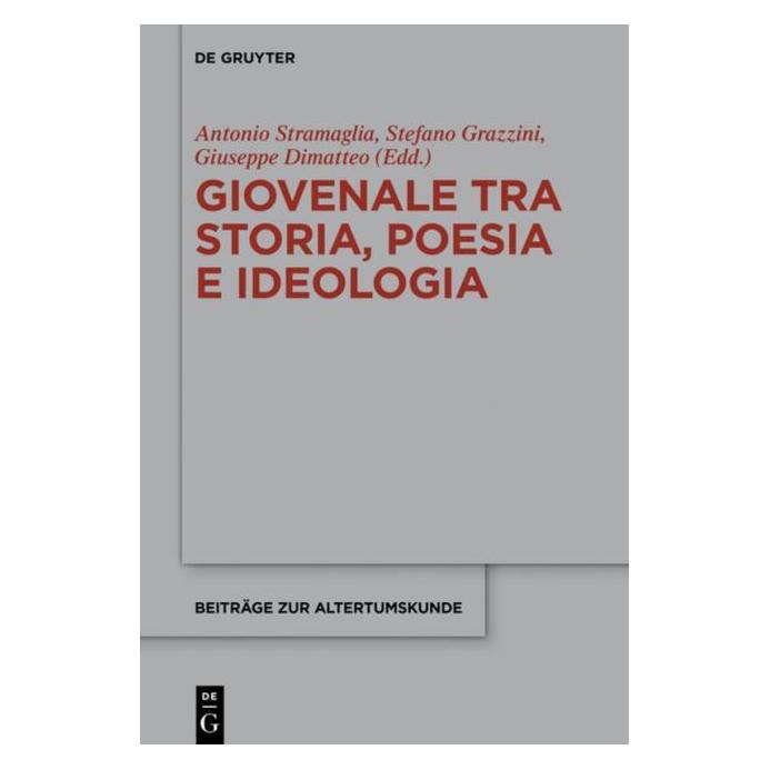 De Gruyter Giovenale tra storia, poesia e ideologi (Italienisch, Hardcover, Antonio Stramaglia, Giuseppe Dimatteo, Stefano Grazzini) (67764386)