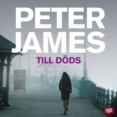 Till döds - Peter James, Audio, 9789176133118
