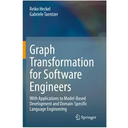 Graph Transformation for Software Engineers, Fachbücher von Gabriele Taentzer, Reiko Heckel