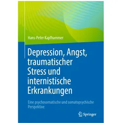 Depression,Angst,traumatischerStressundinternistischeErkrankungen, Ratgeber von Hans-Peter Kapfhammer