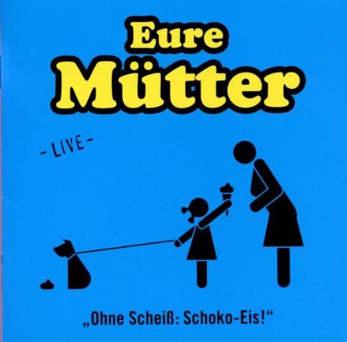 Eure Mütter - Ohne Scheiß:Schoko-Eis! - Preis vom 27.09.2026 03:53:48 h