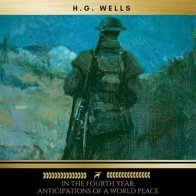In the Fourth Year: Anticipations of a World Peace - H. G. Wells, Audio, 9782291052166