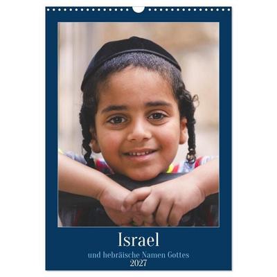 Israel und hebräische Namen Gottes (Wandkalender 2027 DIN A3 hoch), CALVENDO Monatskalender