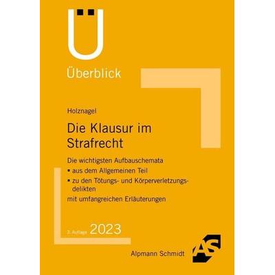 Die Klausur im Strafrecht, Taschenbuch von Sascha Holznagel, Alpmann und Schmidt, 978-3-86752-858-0