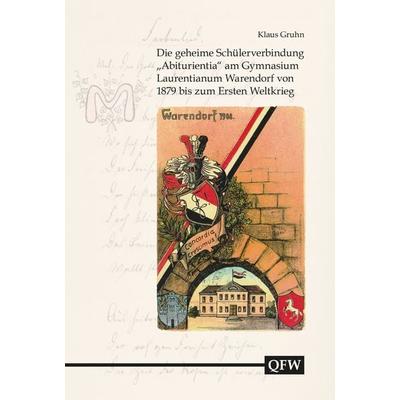 Die geheime Schülerverbindung „Abiturientia“ am Gymnasium Laurentianum Warendorf von 1879 bis zum Ersten Weltkrieg, Paperback von Klaus Gruhn,