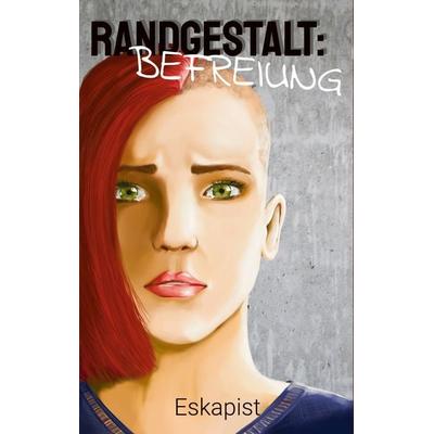 Randgestalt: Befreiung, Taschenbuch von Eskapist, BoD – Books on Demand, 978-3-7526-2924-8