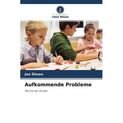 Aufkommende Probleme, Taschenbuch von Joe Diawo, Verlag Unser Wissen, 978-620-4-67216-8