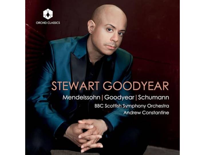 Stewart Goodyear: Mendelssohn/Goodyear/Schumann