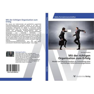 Mit der richtigen Organisation zum Erfolg, Taschenbuch von Domingo Escabias, AV Akademikerverlag, 978-3-639-49943-8