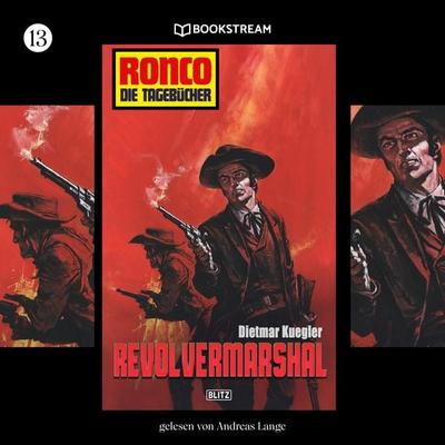Ronco - Die Tagebücher, Folge 13: Revolvermarshal - Dietmar Kuegler, Audio, 9783991404637