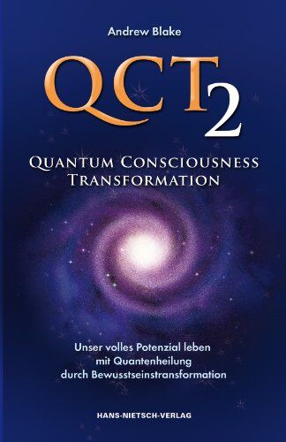 Andrew Blake - QCT 2 - Quantum Consciousness Transformation: Unser volles Potenzial leben mit Quantenheilung durch Bewusstseinstransformation - Preis vom 17.10.2026 19:25:27 h