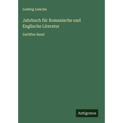 Jahrbuch für Romanische und Englische Literatur, Gebundene Ausgabe von Ludwig Lemcke, Antigonos Verlag, 978-3-563-14091-8
