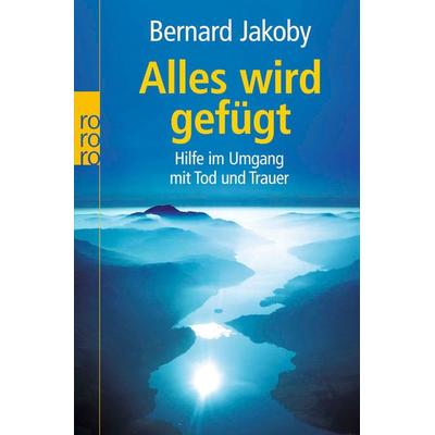 Alles wird gefügt, Taschenbuch von Bernard Jakoby, Rowohlt Taschenbuch, 978-3-499-62179-6