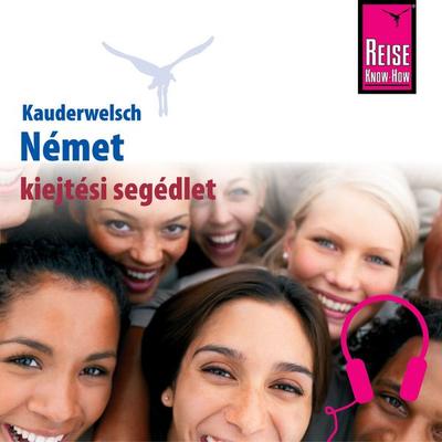 Kauderwelsch kiejtési segédlet Német - szóról-szóra - Catherine Raisin, Audio, 9783958520912