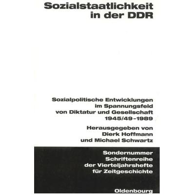 Sozialstaatlichkeit in der DDR, Taschenbuch von Dierk Hoffmann,Michael Schwartz, De Gruyter Oldenbourg, 978-3-486-57804-1