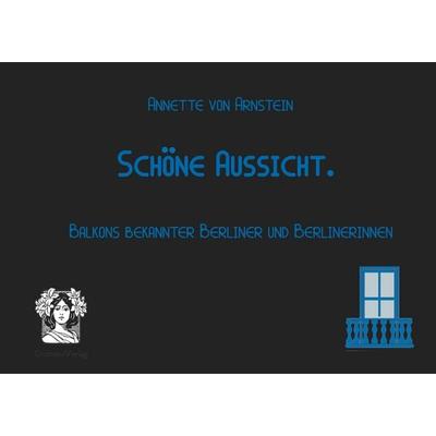 Schöne Aussicht., Taschenbuch von Annette Arnstein, BoD – Books on Demand, 978-3-7481-0258-8