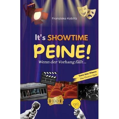 It´s Showtime, Peine! Wenn der Vorhang fällt, Taschenbuch von Franziska Koblitz, Epubli, 978-3-565-77315-2