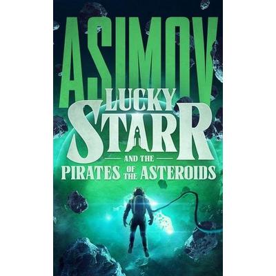 Lucky Starr and the Pirates of the Asteroids, Gebundene Ausgabe von Isaac Asimov, Blackstone Publishing