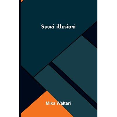 Suuri illusioni, Taschenbuch von Mika Waltari, Alpha Edition, 978-93-7655-217-7