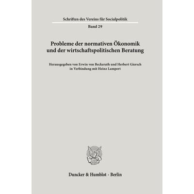 Probleme der normativen Ökonomik und der wirtschaftspolitischen Beratung., Gebundene Ausgabe von , Duncker & Humblot, 978-3-428-01194-0