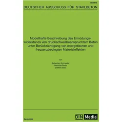 Modellhafte Beschreibung des Ermdungswiderstands von druckschwellbeanspruchtem Beton unter Berc, Fachbücher von DAfStb div. Autoren, div Autoren