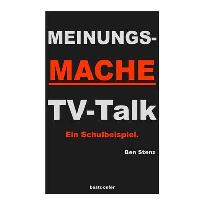 Meinungsmache TV-Talk, Taschenbuch von Ben Stenz, Epubli, 978-3-7529-3681-0