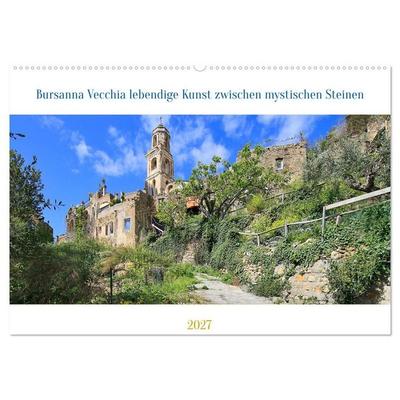 Bussana Vecchia lebendige Kunst zwischen mystischen Steinen (Wandkalender 2027 DIN A2 quer), CALVENDO Monatskalender