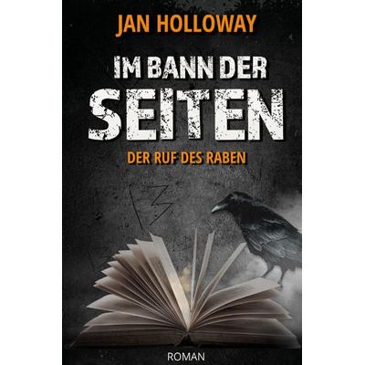Im Bann der Seiten - Der Ruf des Raben, Taschenbuch von Jan Holloway, Epubli, 978-3-565-11515-0