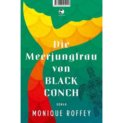 Die Meerjungfrau von Black Conch, Gebundene Ausgabe von Monique Roffey, Tropen
