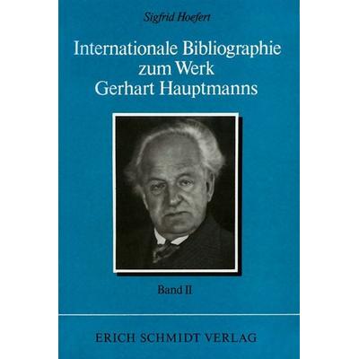 Internationale Bibliographie zum Werk Gerhart Hauptmanns / Internationale Bibliographie zum Werk Gerhart Hauptmanns - - II. Band, Taschenbuch von