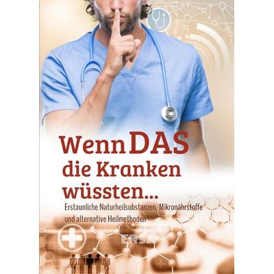 WENN DAS DIE KRANKEN WÜSSTEN..., Taschenbuch von Lola v.Becht, Ersa Verlag, 978-3-948732-10-3