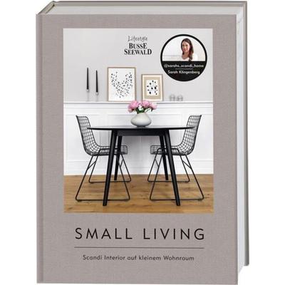 Small Living, Gebundene Ausgabe von Sarah Klingenberg, BusseSeewald, 978-3-7358-5225-0