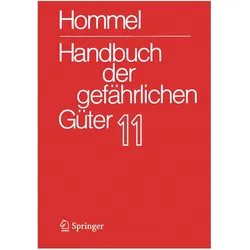 Handbuch der gefährlichen Güter. Band 11: Merkblätter 4136-4340, Fachbücher von Jörg Holzhäuser, Mario König, Petra Holzhäuser, Ursula Gundert-Remy, Herbert Desel, Herbert F. Bender, Monika Nendza, Tobias Schulte, Klaus Kersting