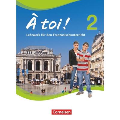 À toi! 2. Schülerbuch, Gebundene Ausgabe von Jürgen Mertens,Gertraud Gregor,Catherine Jorissen,Catherine Mann-Grabowski,Walpurga Herzog, Cornelsen