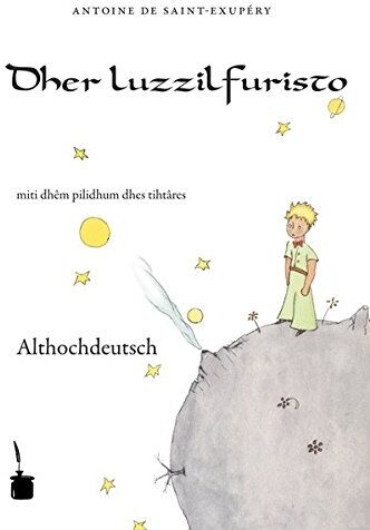 Saint-Exupéry, Antoine de - Dher luzzilfuristo: Der keline Prinz - Althochdeutsch - Preis vom 09.10.2026 07:28:09 h