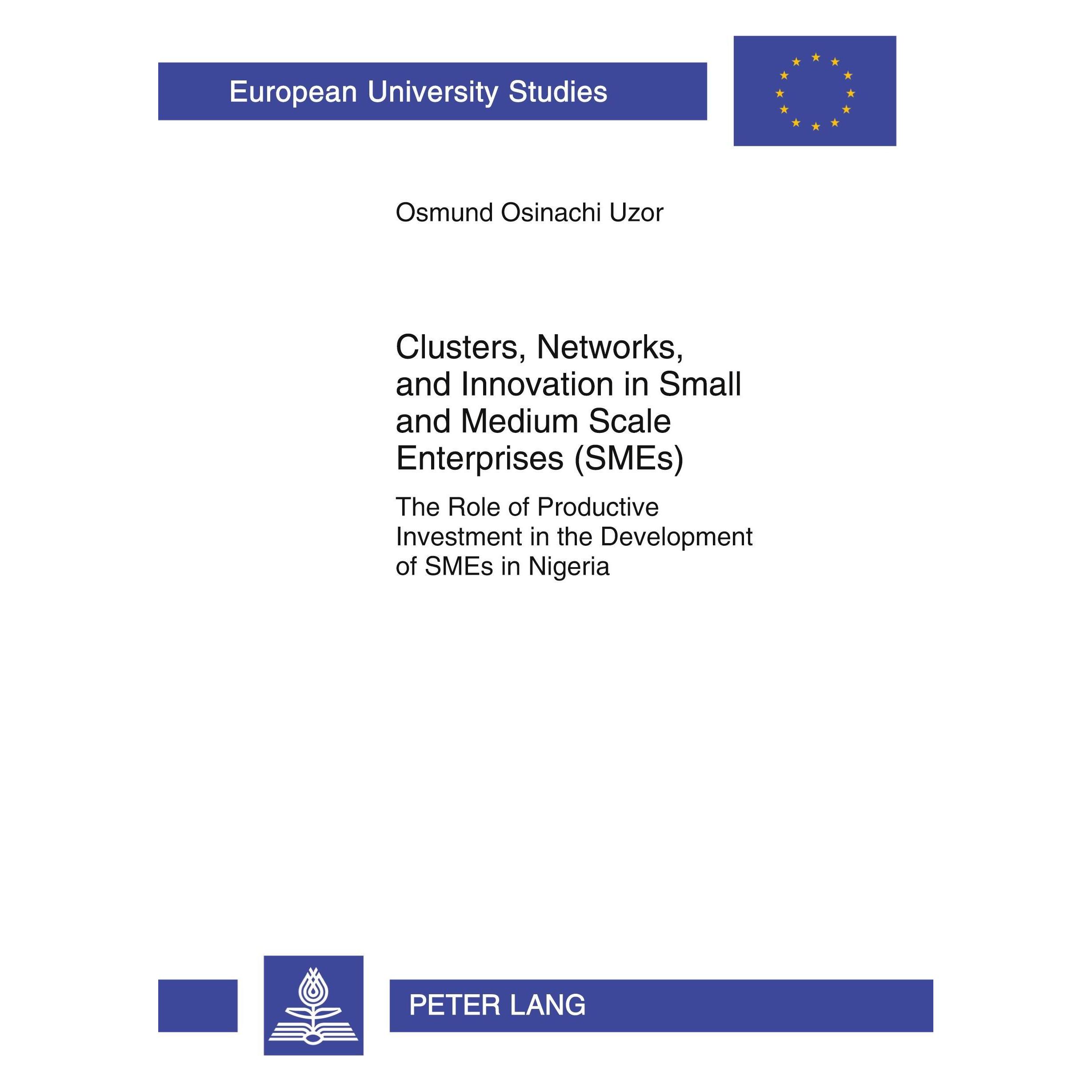 Peter Lang Clusters, Networks, and Innovation in Small and Medium Scale Enterprises (SMEs) (Englisch, Softcover, Osmund Osinachi Uzor) (56028502)
