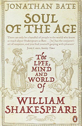 Jonathan Bate - Soul of the Age: The Life, Mind and World of William Shakespeare - Preis vom 12.10.2026 11:37:12 h