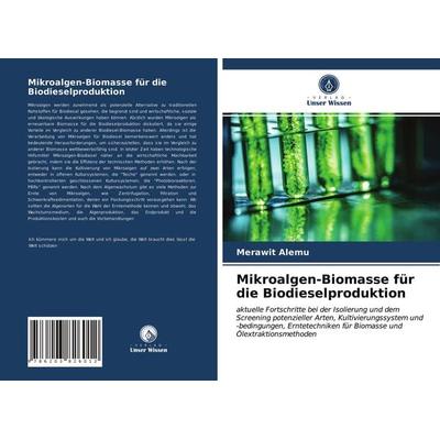 Mikroalgen-Biomasse für die Biodieselproduktion, Taschenbuch von Merawit Alemu, Verlag Unser Wissen, 978-620-3-82601-2