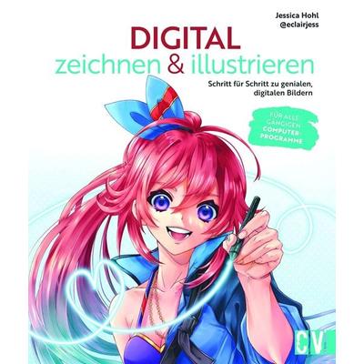 Digital zeichnen & illustrieren, Gebundene Ausgabe von Jessica Hohl, Christophorus, 978-3-86230-462-2